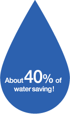 About40% of water saving!